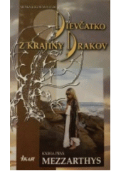 Dievčatko z Krajiny Drakov - Kniha prvá Mezzarthys