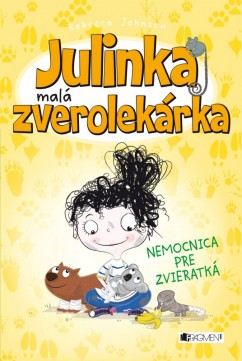Julinka – malá zverolekárka: Nemocnica pre zvieratká