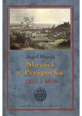Slováci v Prešporku 1825 - 1918