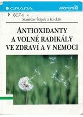 Antioxidanty a volné radikály ve zdraví a v nemoci CZ