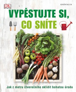 Vypěstujte si, co sníte CZ