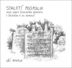 Staletí pospolu aneb Stopy židovských památek v Čechách a na Moravě CZ