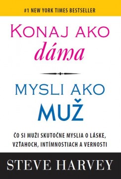 Konaj ako dáma, mysli ako muž