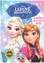 Ledové království: Knížka na celý rok 2017 CZ