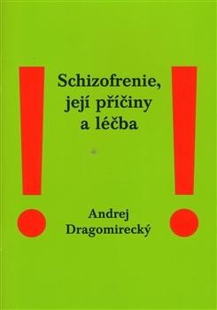 Schizofrenie, její příčiny a léčba CZ