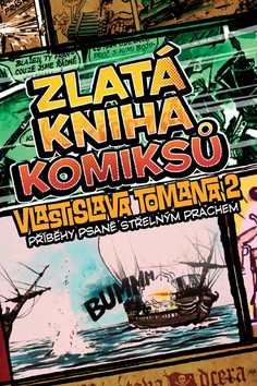 Zlatá kniha komiksů Vlastislava Tomana 2: Příběhy psané střelným prachem CZ