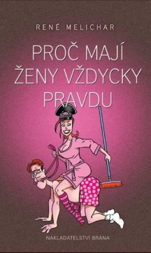 Proč mají ženy vždycky pravdu CZ