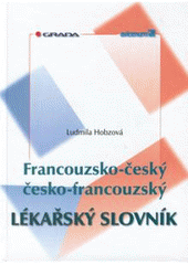 Francouzsko-český/česko-francouzský lékařský slovník CZ