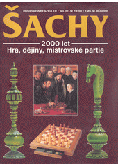 Šachy - 2000 let, hra, dějiny, mistrovské partie CZ
