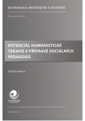 Potenciál humanistické terapie v přípravě sociálních pedagogů CZ