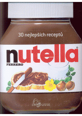 Nutella - 30 nejlepších receptů CZ