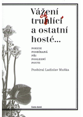 Vážení truchlící a ostatní hosté CZ