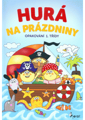 Hurá na prázdniny: Opakování 1. třídy CZ