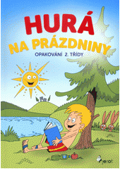 Hurá na prázdniny: Opakování 2. třídy CZ