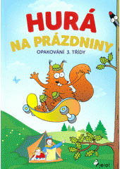 Hurá na prázdniny: Opakování 3. třídy CZ