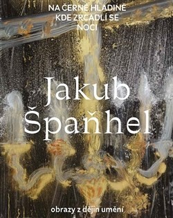 Jakub Špaňhel - Na černé hladině kde zrcadlí se noci CZ
