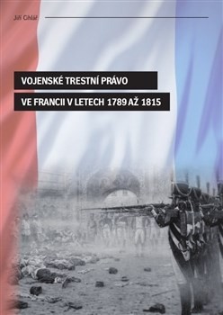 Vojenské trestní právo ve Francii v letech 1789 až 1815 CZ