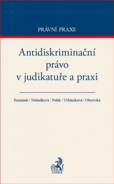 Antidiskriminační právo v judikatuře a praxi CZ