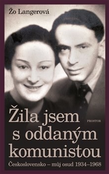 Žila jsem s oddaným komunistou CZ