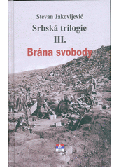 Srbská trilogie III. Brána svobody CZ