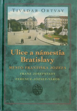 Ulice a námestia Bratislavy - Mesto Františka Jozefa