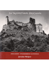 Za tajomstvami zrúcanín I