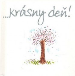 …krásny deň!
