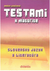 Testami k maturite – Slovenský jazyk a literatúra