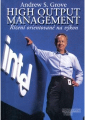 High Output Management - Řízení orientované na výkon CZ