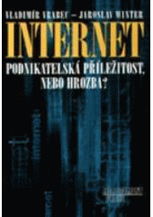 Internet - podnikatelská příležitost, nebo hrozba? CZ