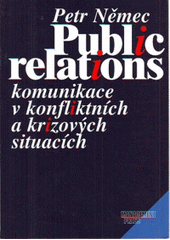 Public relation: komunikace v konfliktních a krizových situacích CZ