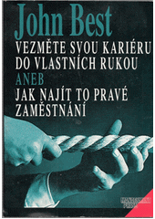Vezměte svou karieru do vlastních rukou aneb jak najít to pravé zaměstnání CZ