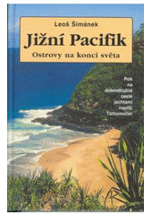 Jižní Pacifik - Ostrovy na konci světa CZ