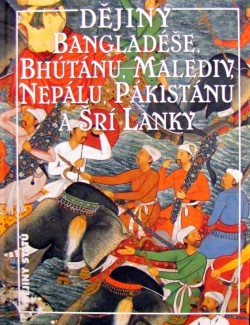 Dějiny Bangladéše, Bhútánu, Malediv, Nepálu, Pákistánu a Šrí Lanky CZ