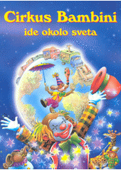 Cirkus Bambini ide okolo sveta