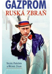 Gazprom. Ruská zbraň