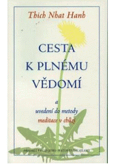 Cesta k plnému vědomí a uvedení do metody meditace v chůzi CZ