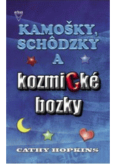 Kamošky, schôdzky a kozmické bozky