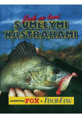 Jak se loví s umělými nástrahami CZ