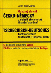 Odborný slovník česko-německý z oblasti ekonomické, finanční a právní CZ