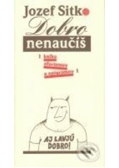 Dobro nenaučíš