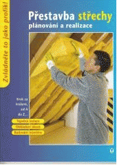 Přestavba střechy - plánování a realizace CZ