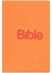 Bible (oranžový obal s imitáciou kože) CZ