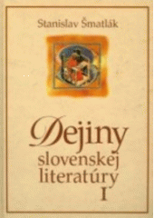 Dejiny slovenskej literatúry I