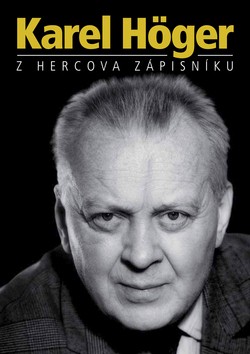 Karel Höger: Z hercova zápisníku CZ
