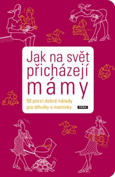 Jak na svět přicházejí mámy CZ