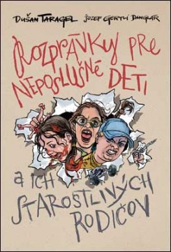 Rozprávky pre neposlušné deti (a ich starostlivých rodičov)