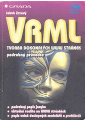 VRML - tvorba dokonalých WWW stránek - podrobný průvodce CZ