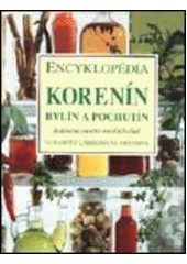 Encyklopédia korenín, bylín a pochutín