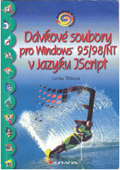 Dávkové súbory pro Windows 95/98/NT v jazyku JScript - snadno a rychle CZ